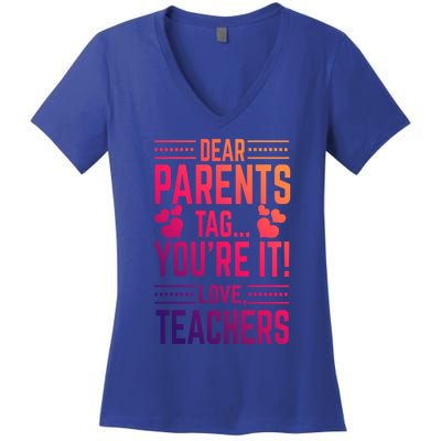 Teaching Funny Dear Parents Tag Youre It Love Teachers Funny Gift Women's V-Neck T-Shirt