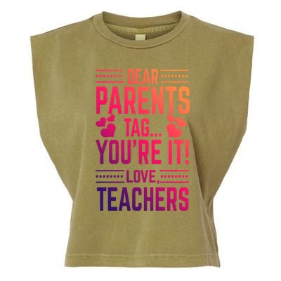 Teaching Funny Dear Parents Tag Youre It Love Teachers Funny Gift Garment-Dyed Women's Muscle Tee