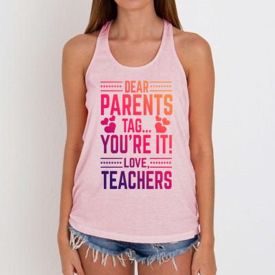 Teaching Funny Dear Parents Tag Youre It Love Teachers Funny Gift Women's Knotted Racerback Tank