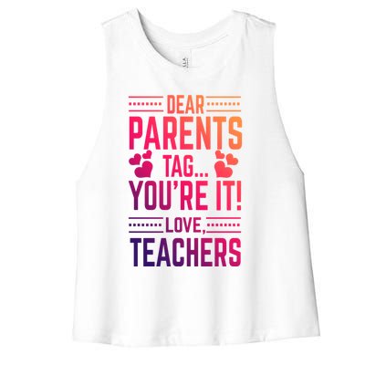 Teaching Funny Dear Parents Tag Youre It Love Teachers Funny Gift Women's Racerback Cropped Tank