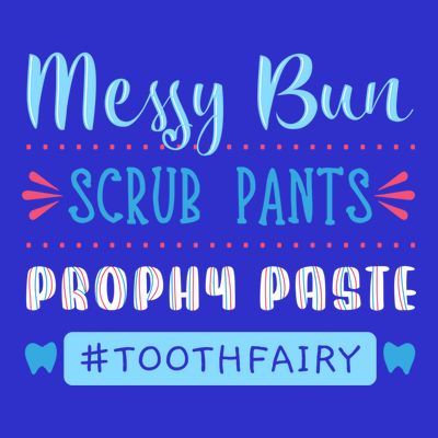 Tooth Fairy Dental Hygienist Dentists Hygiene Prophy Paste Great Gift T-Shirt