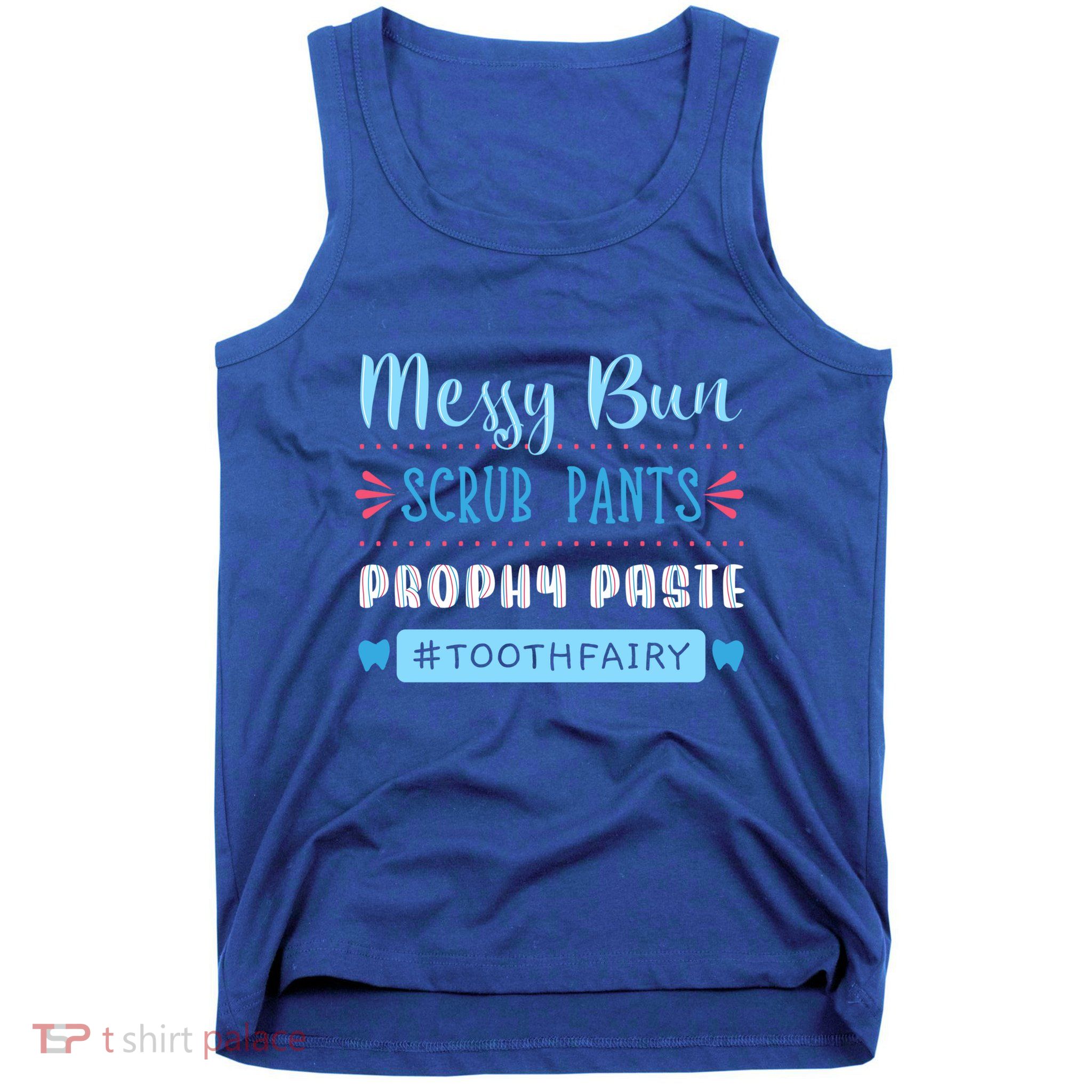 Tooth Fairy Dental Hygienist Dentists Hygiene Prophy Paste Great Gift Tank Top