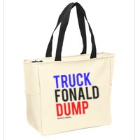 Truck Fonald Dump T Donald Trump Anti Trump Zip Tote Bag