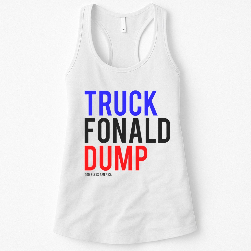Truck Fonald Dump T Donald Trump Anti Trump Womens Tank Top
