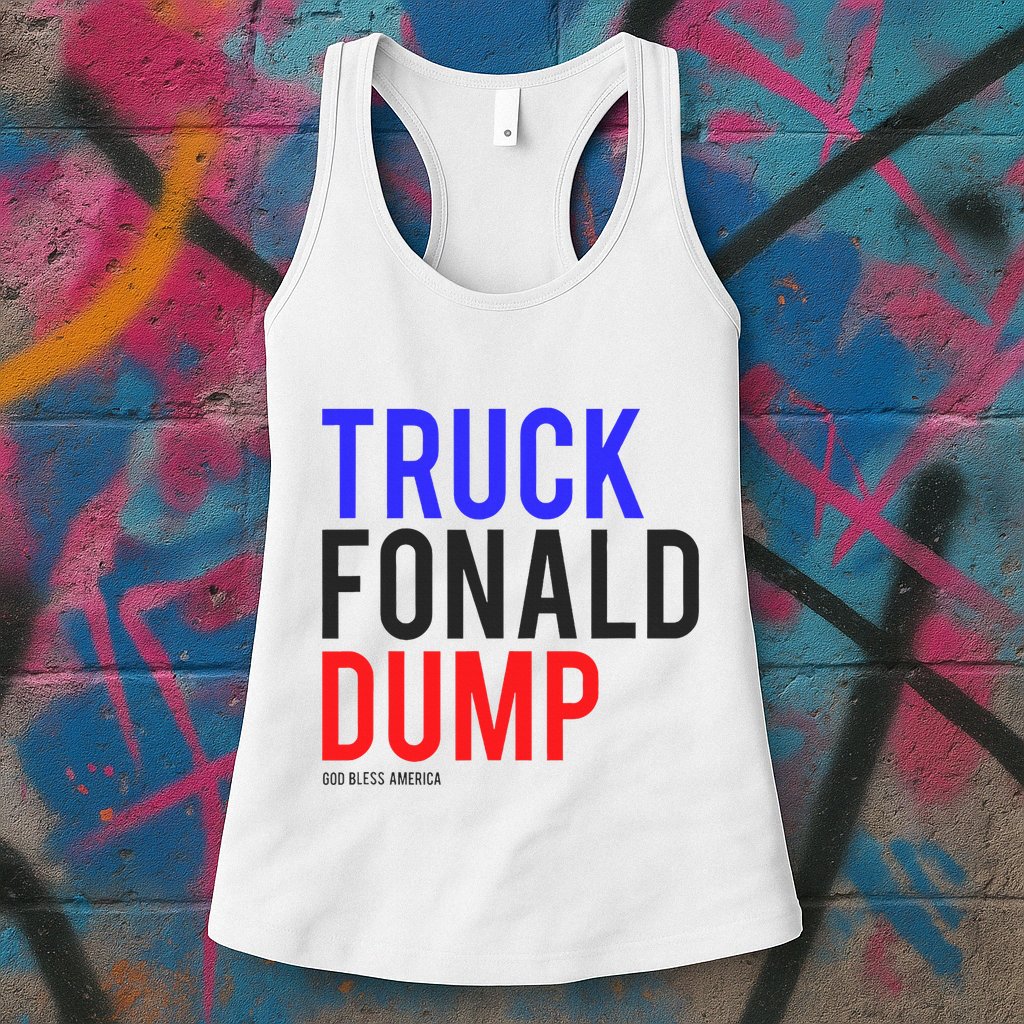 Truck Fonald Dump T Donald Trump Anti Trump Womens Tank Top