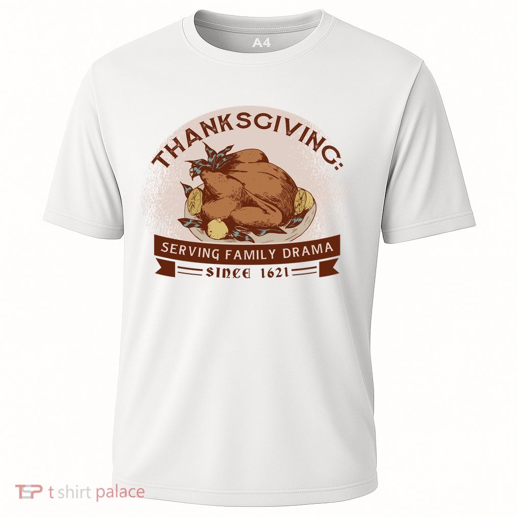 Thanksgiving Family Drama Funny Performance Shirt