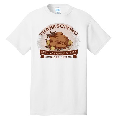 Thanksgiving Family Drama Funny Tall T-Shirt