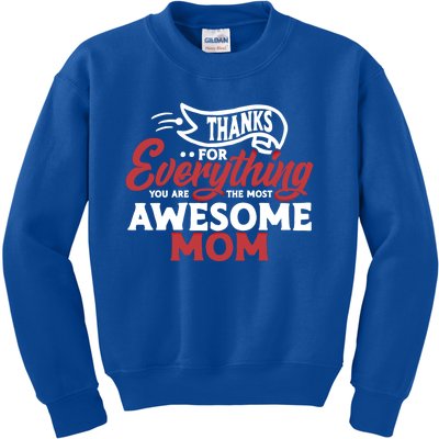 Thanks For Everything You Are The Most Awesome Mom Mother Cute Gift Kids Sweatshirt