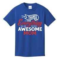 Thanks For Everything You Are The Most Awesome Mom Mother Cute Gift Kids T-Shirt