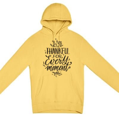 Thankful For Every Moment Premium Pullover Hoodie