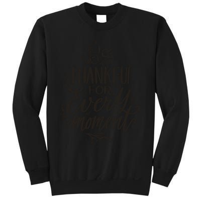 Thankful For Every Moment Sweatshirt