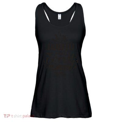 Thankful For Every Moment Ladies Essential Flowy Tank