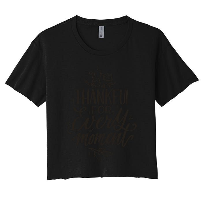 Thankful For Every Moment Women's Crop Top Tee