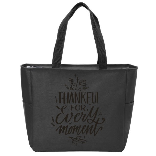 Thankful For Every Moment Zip Tote Bag
