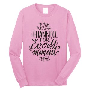 Thankful For Every Moment Long Sleeve Shirt