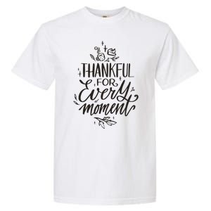 Thankful For Every Moment Garment-Dyed Heavyweight T-Shirt