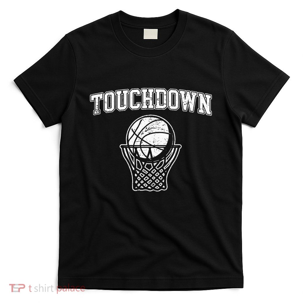 Touchdown Funny Football Basketball Sports T-Shirt