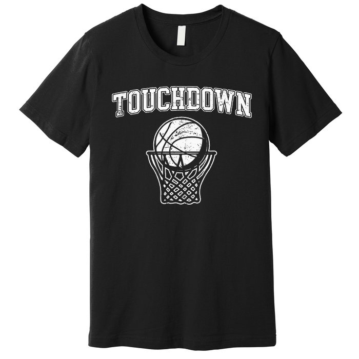 Touchdown Funny Football Basketball Sports Premium T-Shirt