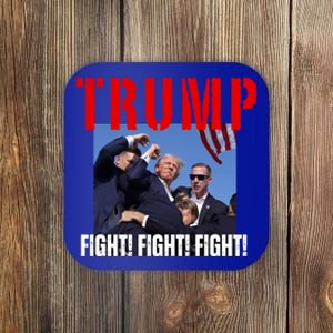 Trump Fight Fight Fight Rally Trump Fight Fight Fight Meaningful Gift Coaster