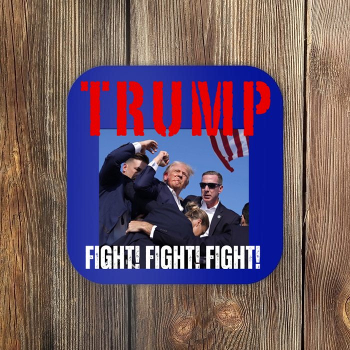 Trump Fight Fight Fight Rally Trump Fight Fight Fight Meaningful Gift Coaster