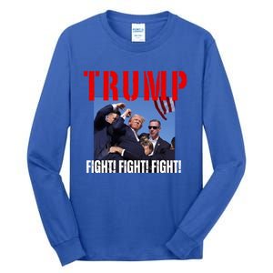 Trump Fight Fight Fight Rally Trump Fight Fight Fight Meaningful Gift Tall Long Sleeve T-Shirt