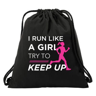 T For Female Runners I Run Like A Girl Try To Keep Up Drawstring Bag