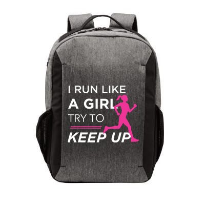 T For Female Runners I Run Like A Girl Try To Keep Up Vector Backpack