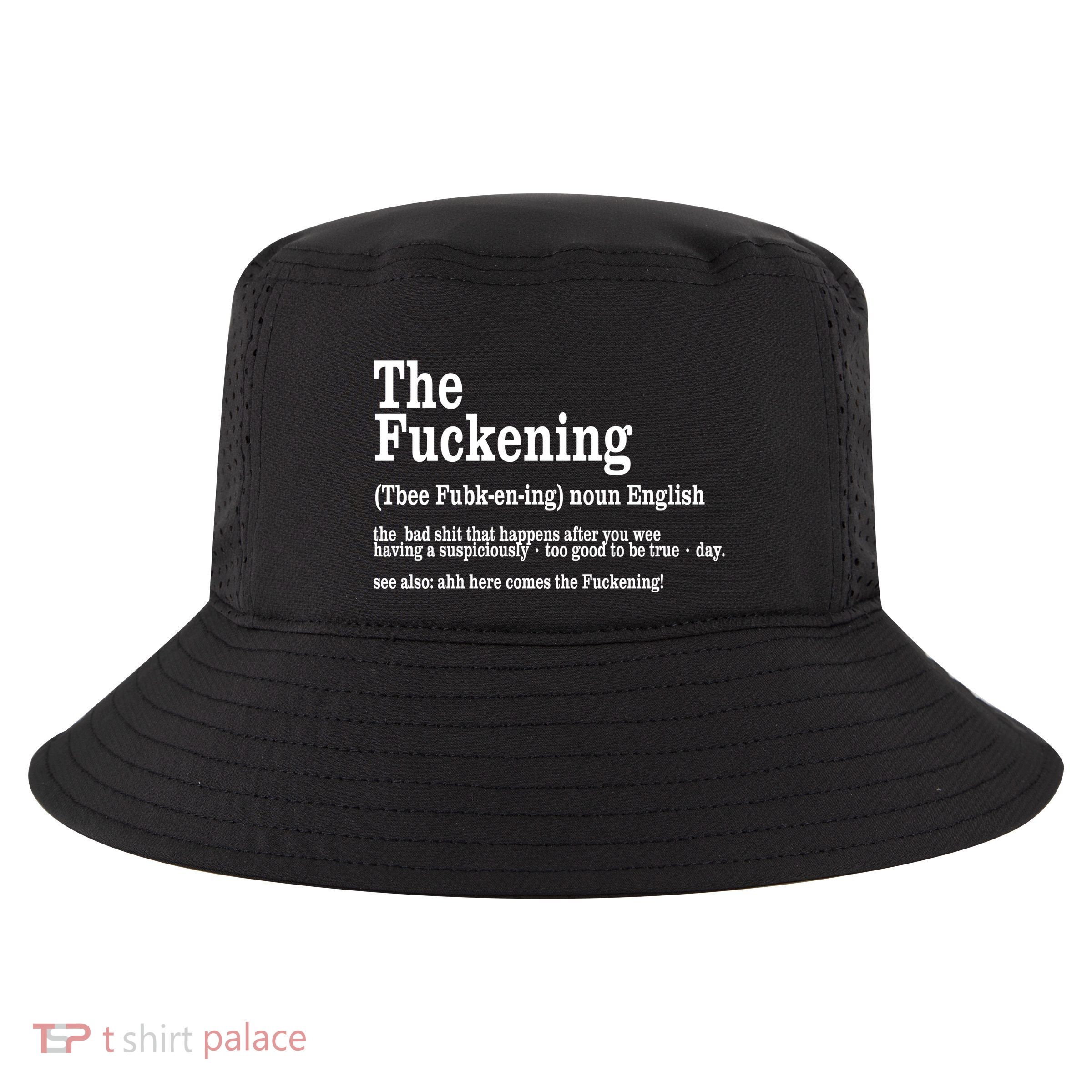 The Fuckening Funny Definition Meaning Offensive Joke Cool Comfort Performance Bucket Hat