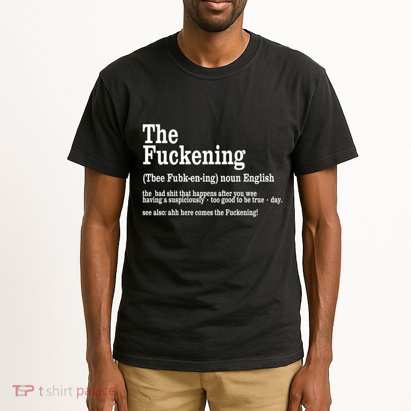 The Fuckening Funny Definition Meaning Offensive Joke Tall T-Shirt