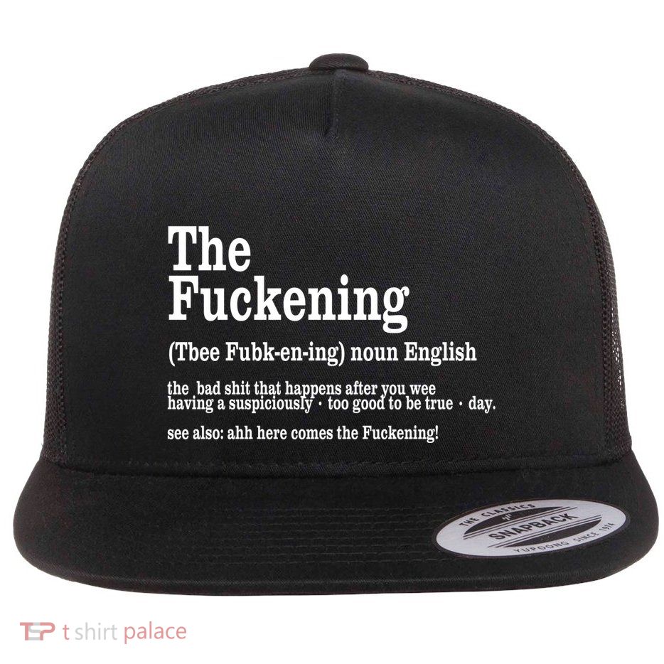 The Fuckening Funny Definition Meaning Offensive Joke Flatbill Hat