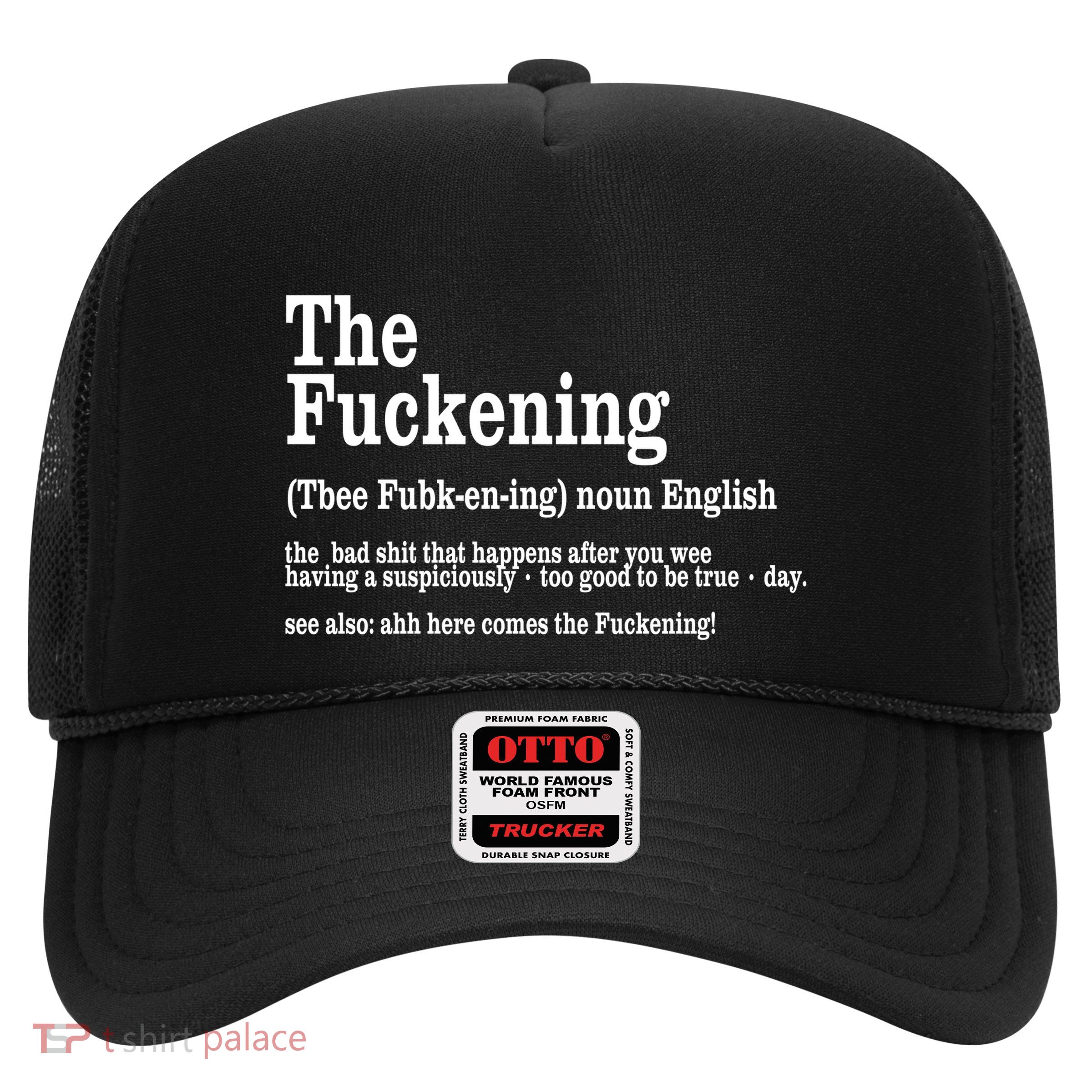 The Fuckening Funny Definition Meaning Offensive Joke Trucker Hat