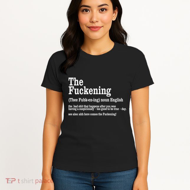 The Fuckening Funny Definition Meaning Offensive Joke Womens T-Shirt