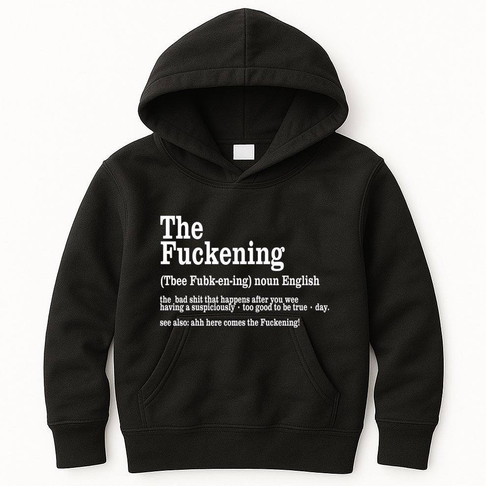 The Fuckening Funny Definition Meaning Offensive Joke Kids Hoodie