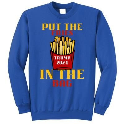 Trump Fast Food Put The Fries In The Bag 2024 Sweatshirt