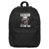 The Founding Fathers Were Felons Too 16 in Basic Backpack