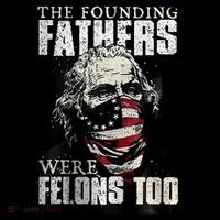 The Founding Fathers Were Felons Too Bag