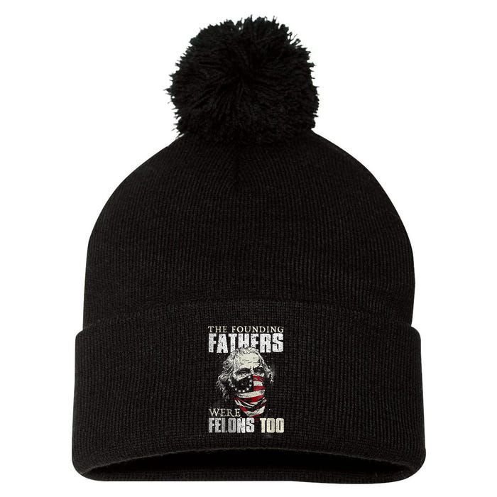The Founding Fathers Were Felons Too Pom Pom 12in Knit Beanie