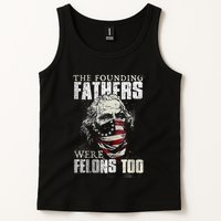 The Founding Fathers Were Felons Too Tank Top