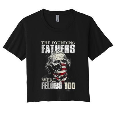 The Founding Fathers Were Felons Too Crop Top