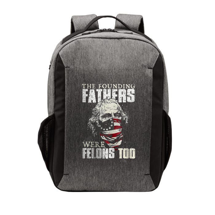 The Founding Fathers Were Felons Too Vector Backpack