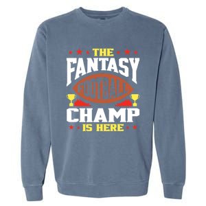 The Fantasy Football Champ Is Here Champion Draft League Premium Garment-Dyed Sweatshirt