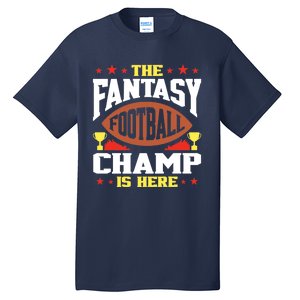 The Fantasy Football Champ Is Here Champion Draft League Premium Tall T-Shirt