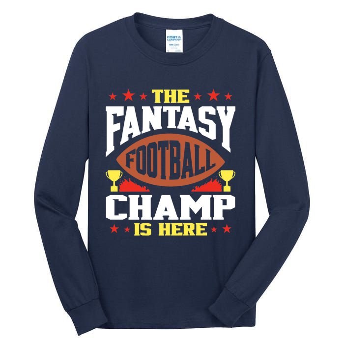 The Fantasy Football Champ Is Here Champion Draft League Premium Tall Long Sleeve T-Shirt