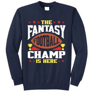 The Fantasy Football Champ Is Here Champion Draft League Premium Tall Sweatshirt