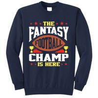 The Fantasy Football Champ Is Here Champion Draft League Premium Tall Sweatshirt