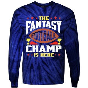 The Fantasy Football Champ Is Here Champion Draft League Premium Tie-Dye Long Sleeve Shirt