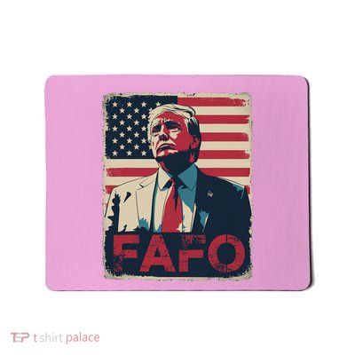 Trump Fafo F Around Find Out Mousepad