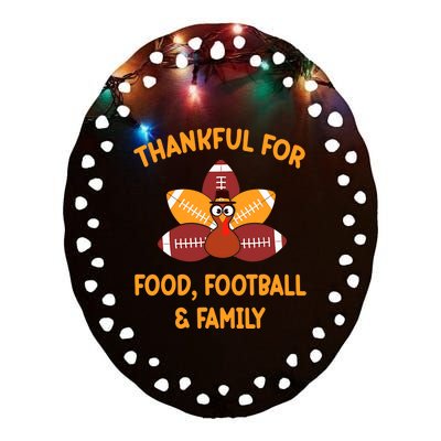 Thankful For Food Football Family Thanksgiving Turkey Ceramic Oval Ornament