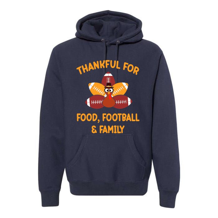 Thankful For Food Football Family Thanksgiving Turkey Premium Hoodie