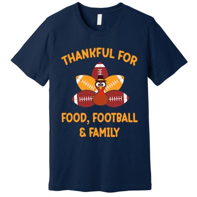 Thankful For Food Football Family Thanksgiving Turkey Premium T-Shirt